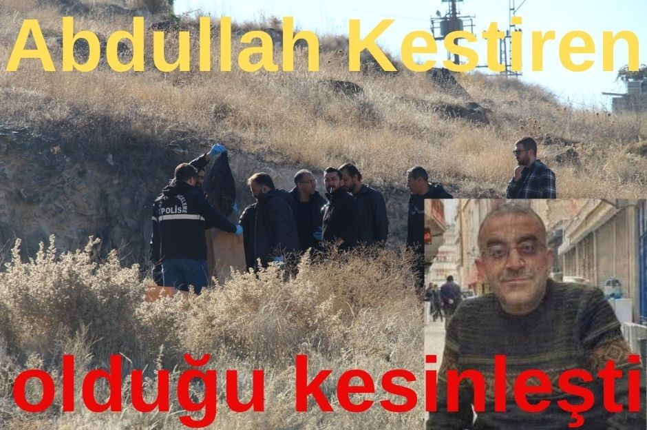 Abdullah Kestiren olduğu kesinleşti