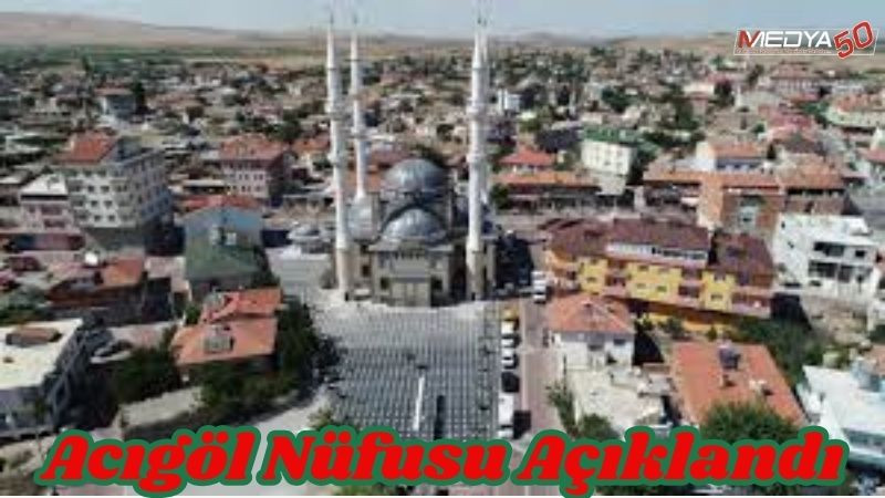 Acıgöl’ün Nüfusu Açıklandı