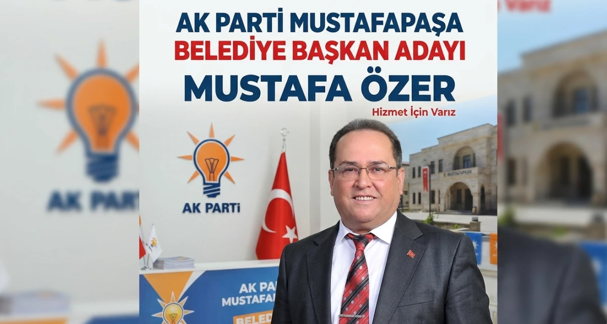 AK Parti&rsquo;nin Mustafapaşa Adayı Mustafa &Ouml;zer Oldu