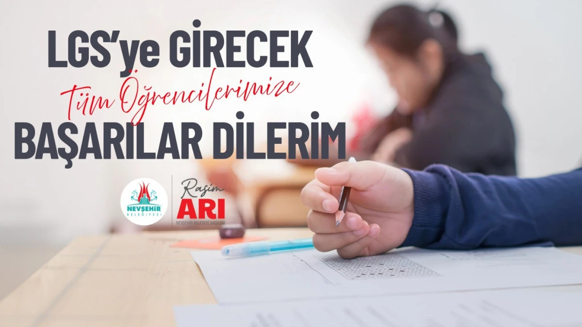 Arı “LGS'ye Girecek Öğrencilere Başarılar Diliyorum”
