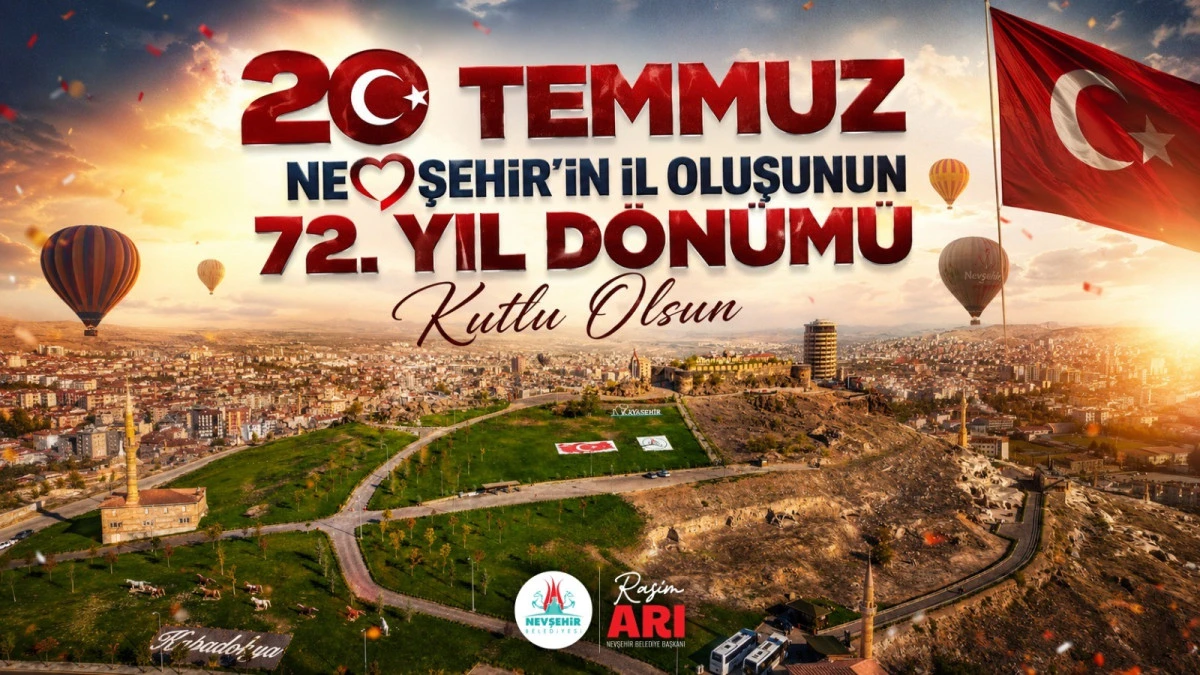 Belediye Başkanı Rasim Arı&rsquo;dan Nevşehir&rsquo;in İl Oluşunun 72. Yıld&ouml;n&uuml;m&uuml; Mesajı