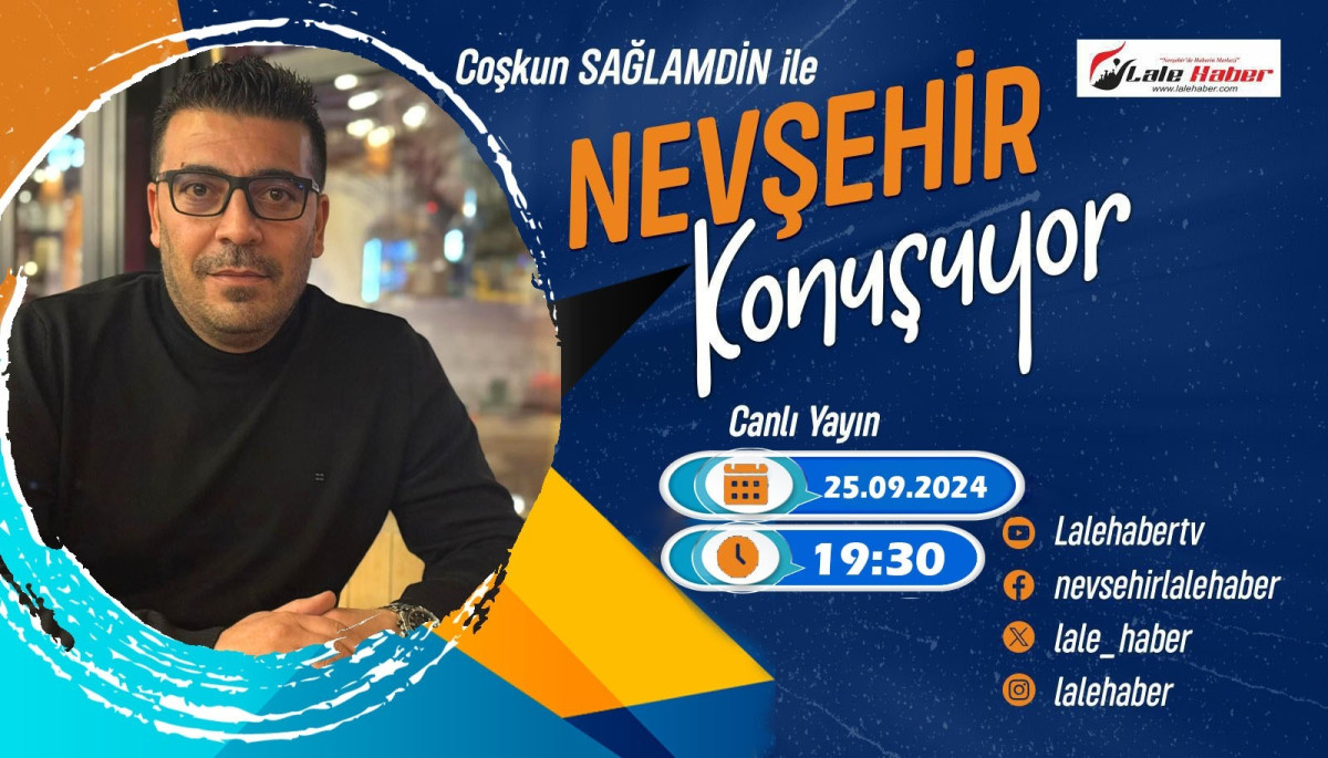 Coşkun Sağlamdin ile Nevşehir Konuşuyor programı bu akşam saat 19.30’da