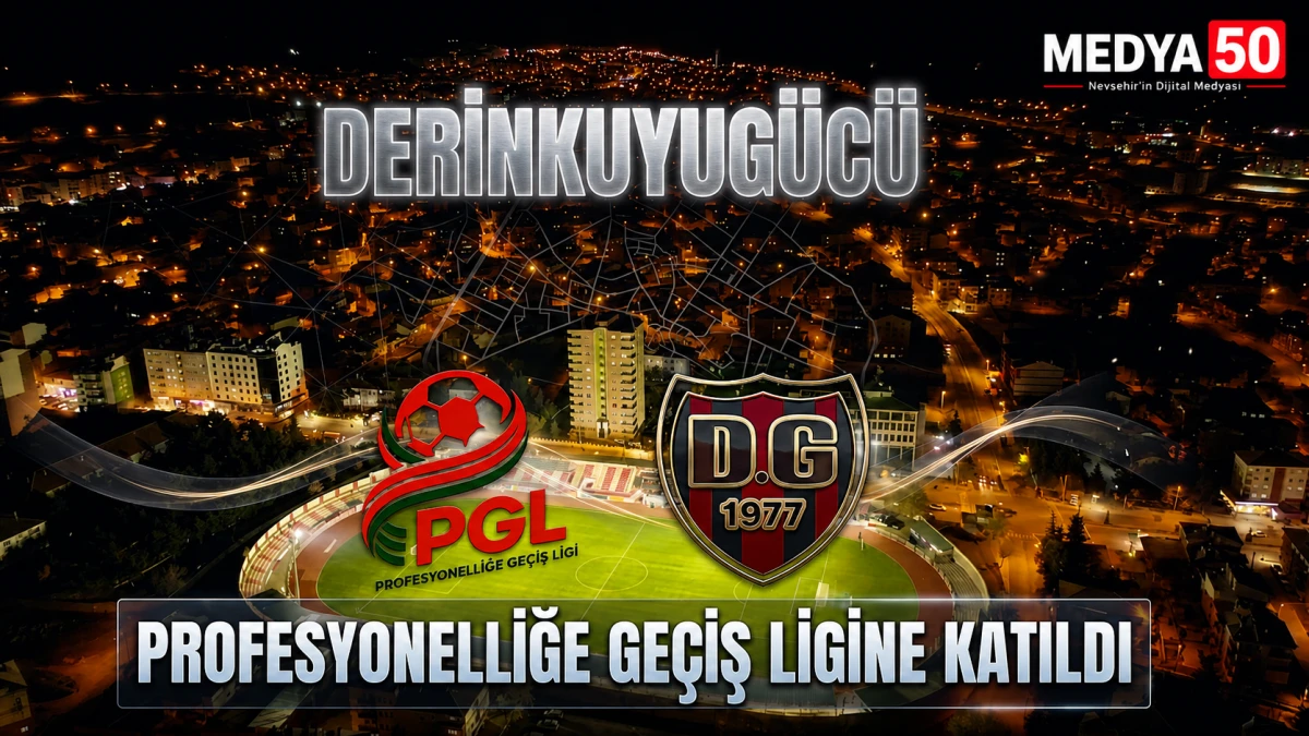 Derinkuyug&uuml;c&uuml; Profesyonelliğe Ge&ccedil;iş Ligine Katıldı
