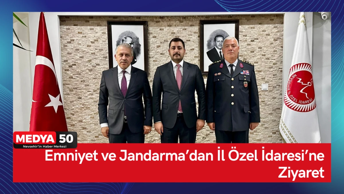Emniyet ve Jandarma&rsquo;dan İl &Ouml;zel İdaresi&rsquo;ne Ziyaret