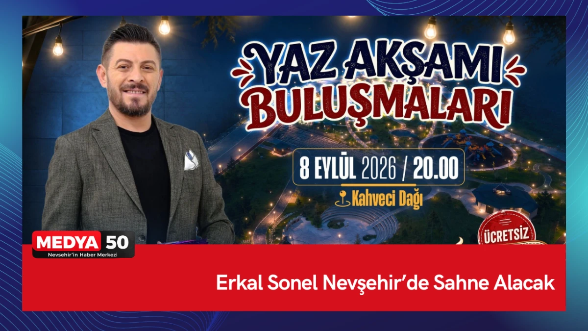 Erkal Sonel Nevşehir&rsquo;de Sahne Alacak