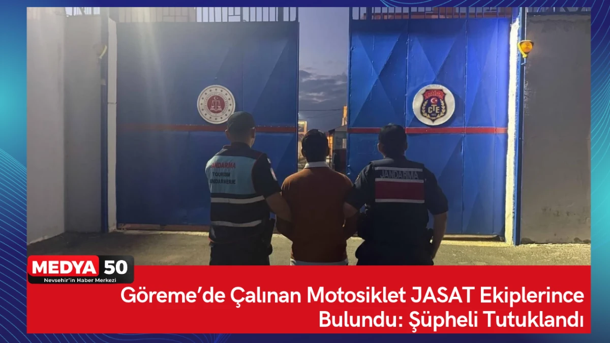 G&ouml;reme&rsquo;de &Ccedil;alınan Motosiklet JASAT Ekiplerince Bulundu: Ş&uuml;pheli Tutuklandı
