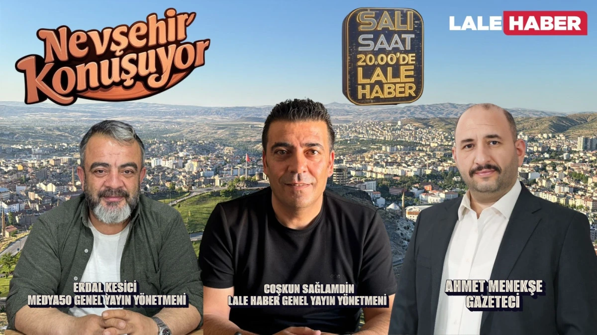Hasret Bitiyor “Nevşehir Konuşuyor” Başlıyor!"