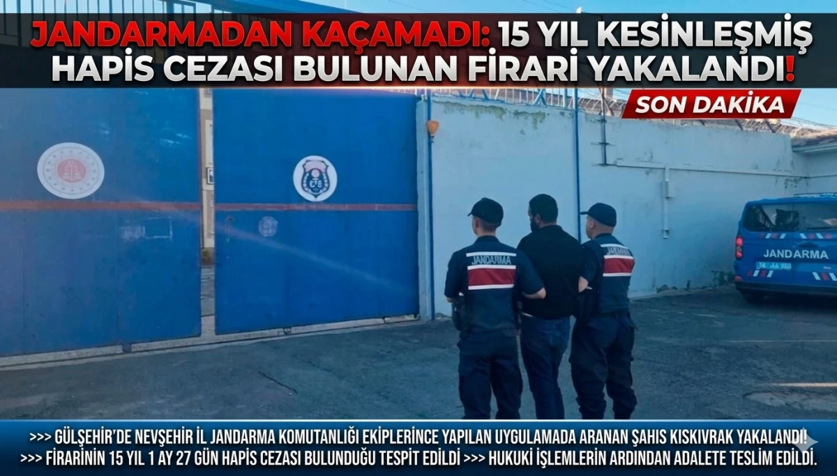 JANDARMADAN KA&Ccedil;AMADI: 15 YIL KESİNLEŞMİŞ HAPİS CEZASI BULUNAN FİRARİ YAKALANDI!
