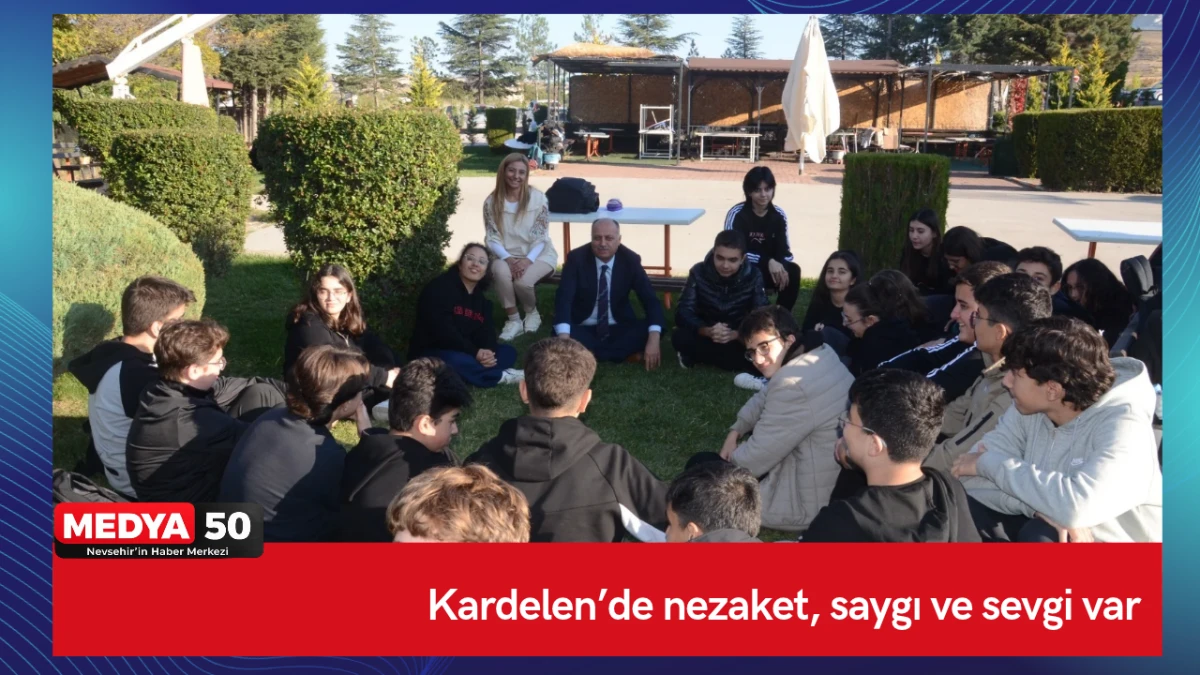Kardelen&rsquo;de nezaket, saygı ve sevgi var