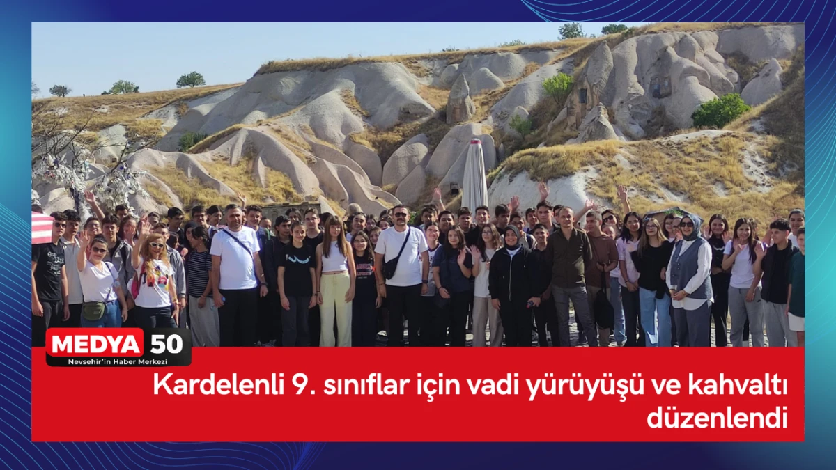 Kardelenli 9. sınıflar i&ccedil;in vadi y&uuml;r&uuml;y&uuml;ş&uuml; ve kahvaltı d&uuml;zenlendi