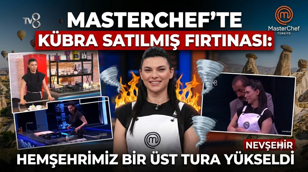 MASTERCHEF&rsquo;TE K&Uuml;BRA SATILMIŞ FIRTINASI: HEMŞEHRİMİZ BİR &Uuml;ST TURA Y&Uuml;KSELDİ!