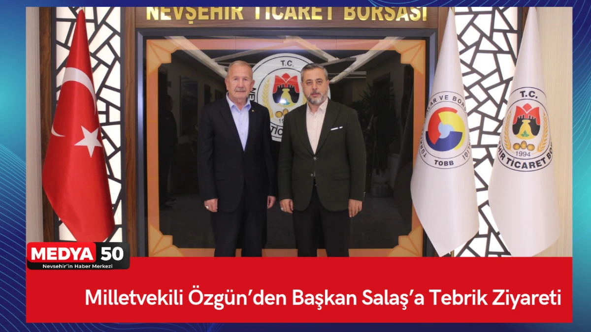 Milletvekili &Ouml;zg&uuml;n&rsquo;den Başkan Salaş&rsquo;a Tebrik Ziyareti