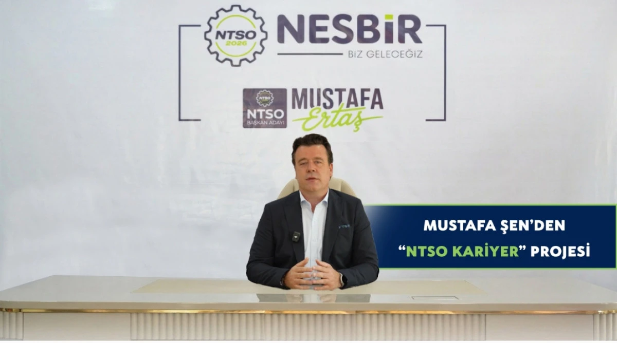 MUSTAFA ŞEN&rsquo;DEN &ldquo;NTSO KARİYER&rdquo; PROJESİ