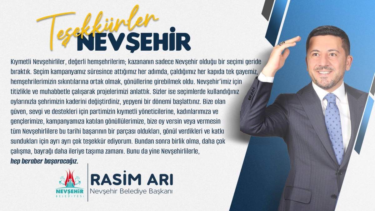 Nevşehir Belediye Başkanı Seçilen Rasim Arı’dan Teşekkür Mesajı