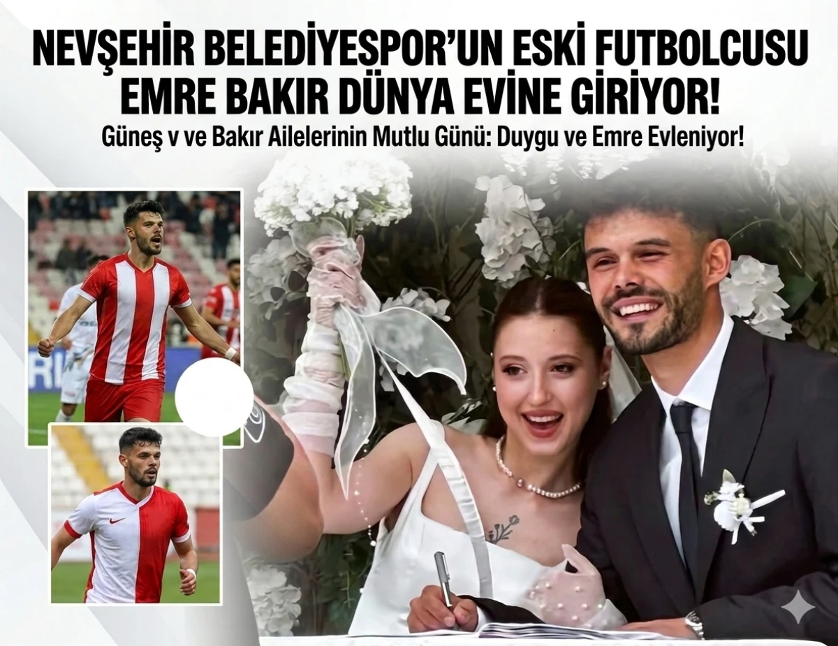 Nevşehir Belediyespor&rsquo;un Eski Futbolcusu Emre Bakır D&uuml;nya Evine Giriyor!