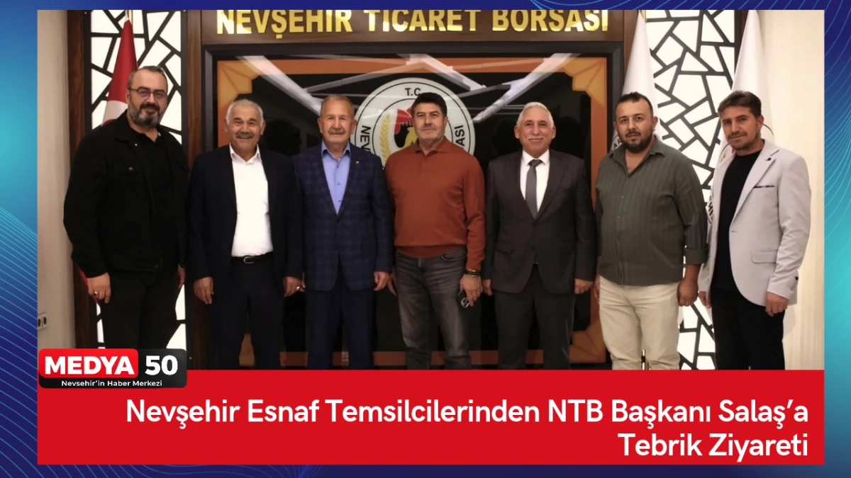 Nevşehir Esnaf Temsilcilerinden NTB Başkanı Salaş&rsquo;a Tebrik Ziyareti