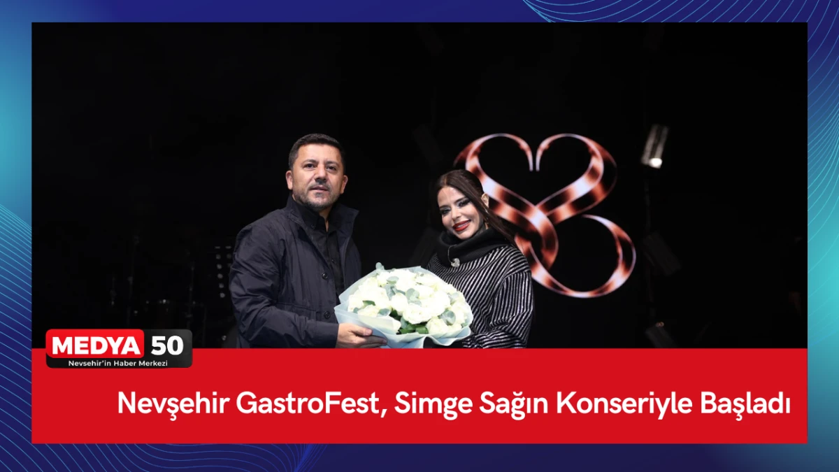 Nevşehir GastroFest, Simge Sağın Konseriyle Başladı