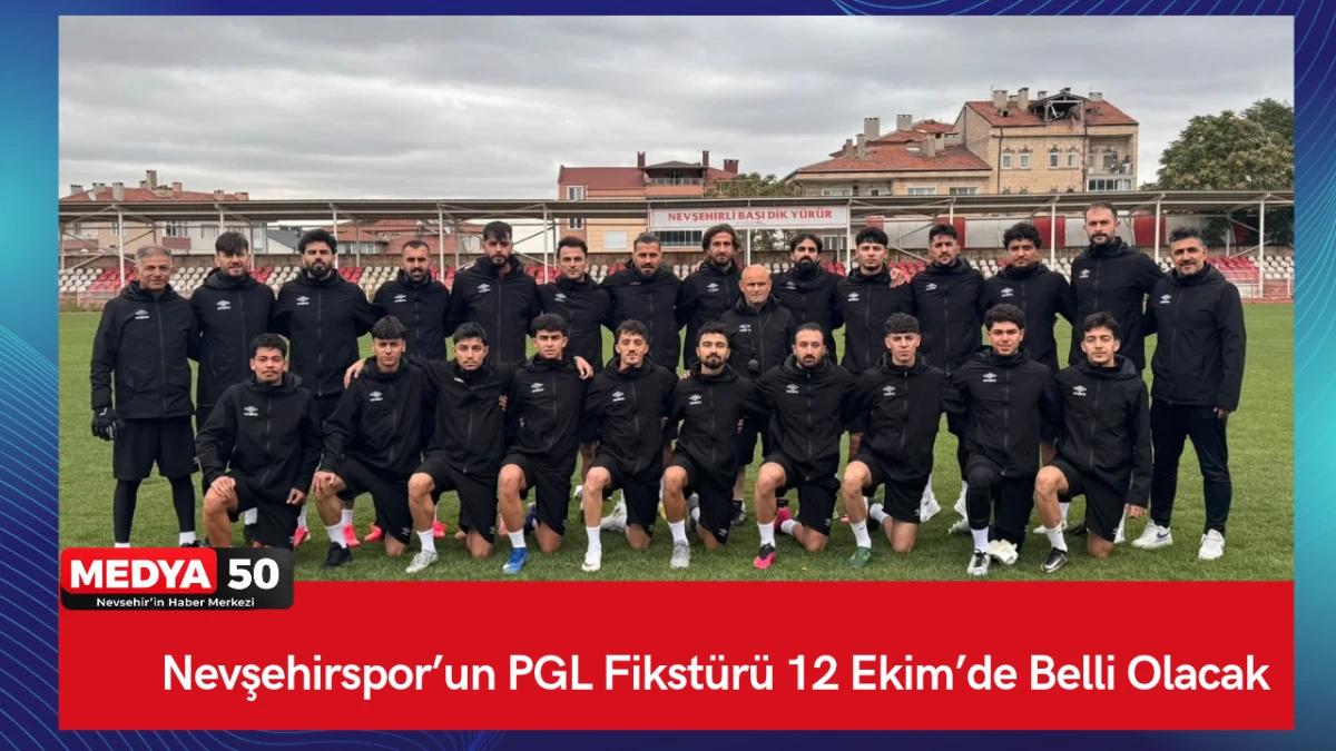 Nevşehir Spor&rsquo;un PGL Fikst&uuml;r&uuml; 12 Ekim&rsquo;de Belli Olacak