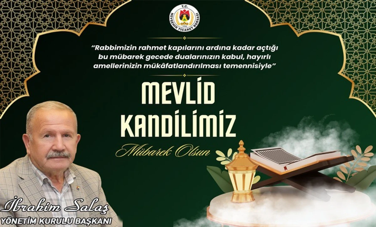 Nevşehir Ticaret Borsası Başkanı Salaş’tan Mevlid Kandili Mesajı
