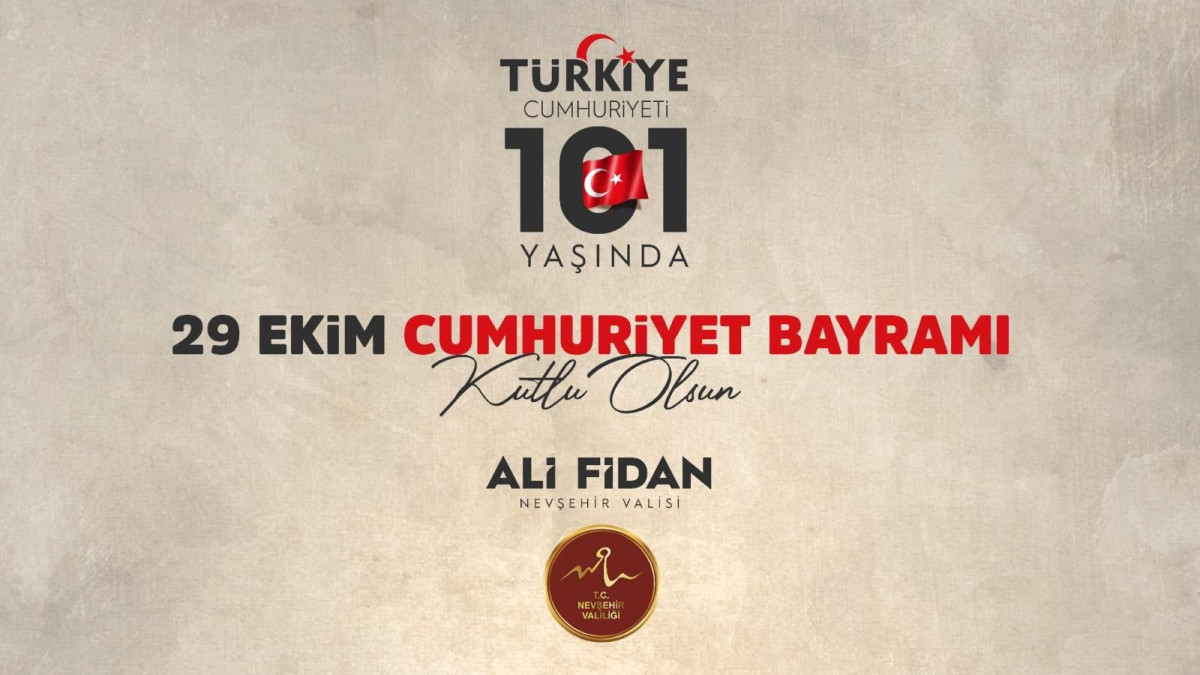 Nevşehir Valisi Ali Fidan'ın 29 Ekim Cumhuriyet Bayramı Mesajı