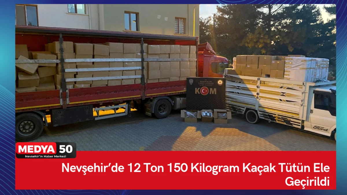 Nevşehir&rsquo;de 12 Ton 150 Kilogram Ka&ccedil;ak T&uuml;t&uuml;n Ele Ge&ccedil;irildi