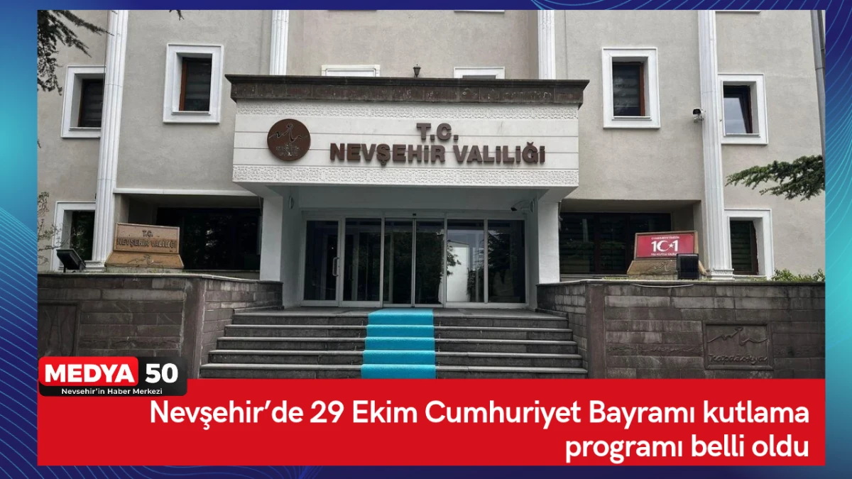 Nevşehir&rsquo;de 29 Ekim Cumhuriyet Bayramı kutlama programı belli oldu