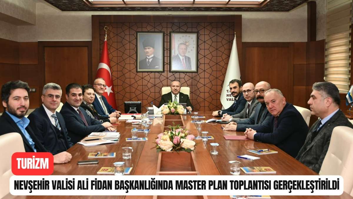 Nevşehir’de “Master Plan” toplantısı düzenlendi