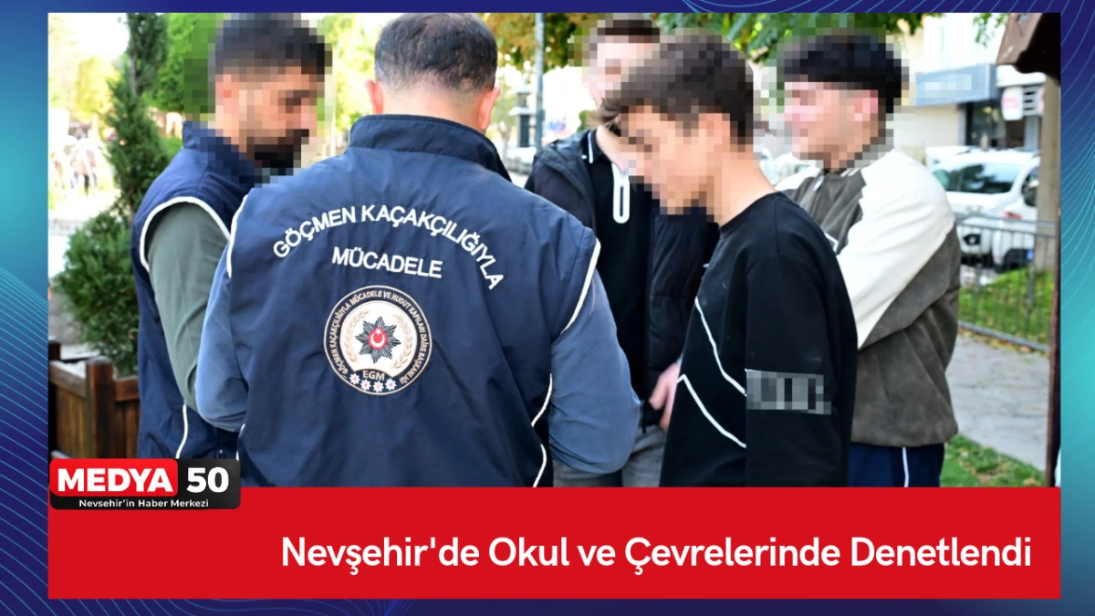 Nevşehir'de Okul ve &Ccedil;evrelerinde Denetlendi 
