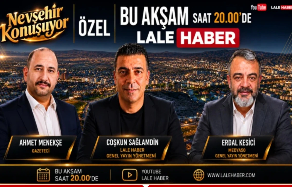 NEVŞEHİR&rsquo;DE SİYASETİN NABZI BU PROGRAMDA ATACAK: "NEVŞEHİR KONUŞUYOR" &Ouml;ZEL YAYINI BU AKŞAM LALE HABER&rsquo;DE!