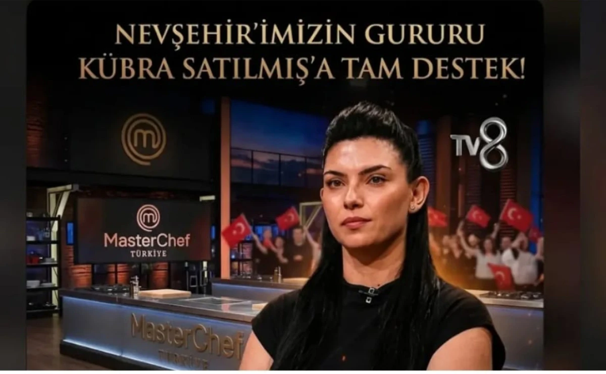 Nevşehir&rsquo;in Gururu K&uuml;bra Satılmış MasterChef&rsquo;te İkinci Turda: Haydi Nevşehir, Destek Zamanı!