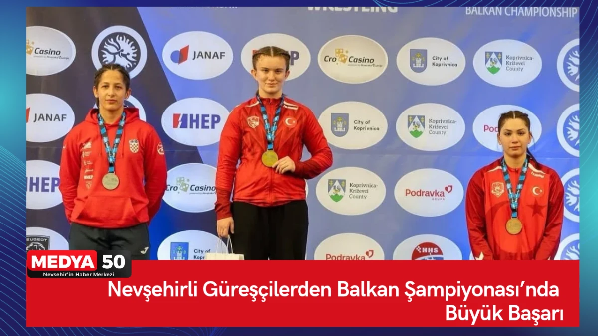 Nevşehirli G&uuml;reş&ccedil;ilerden Balkan Şampiyonası&rsquo;nda B&uuml;y&uuml;k Başarı