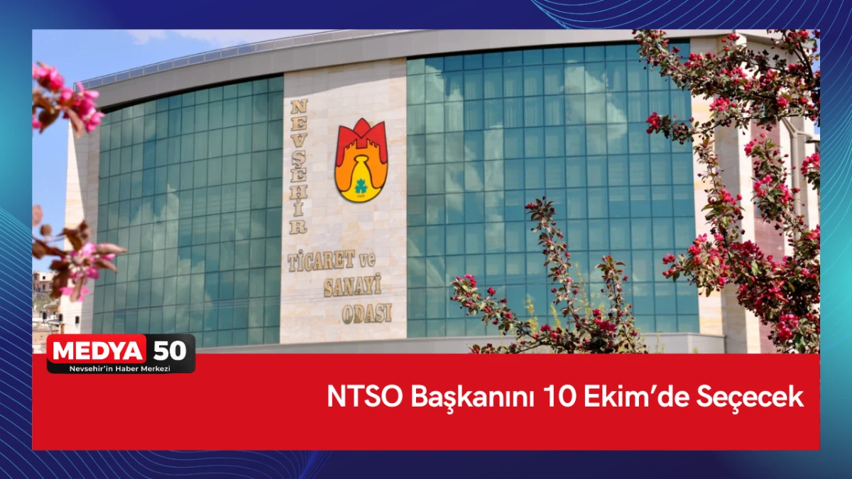 NTSO Başkanını 10 Ekim&rsquo;de Se&ccedil;ecek