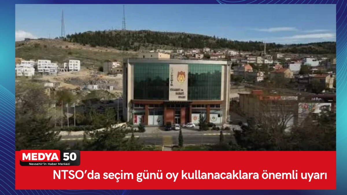 NTSO&rsquo;da se&ccedil;im g&uuml;n&uuml; oy kullanacaklara &ouml;nemli uyarı