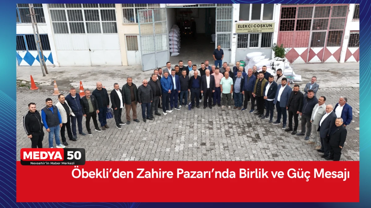 &Ouml;bekli&rsquo;den Zahire Pazarı&rsquo;nda Birlik ve G&uuml;&ccedil; Mesajı