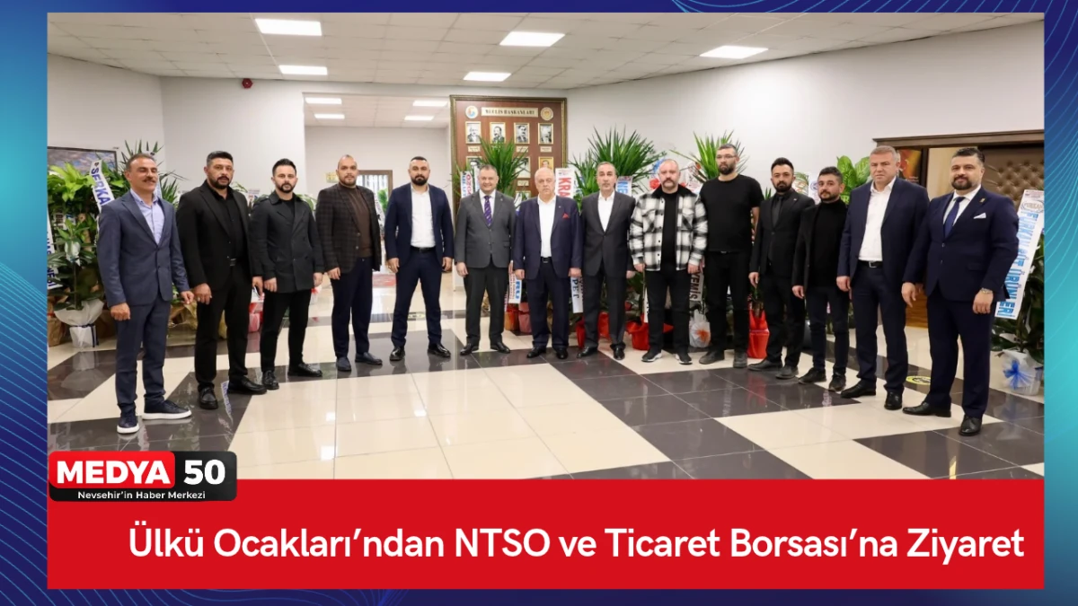 &Uuml;lk&uuml; Ocakları&rsquo;ndan NTSO ve Ticaret Borsası&rsquo;na Ziyaret