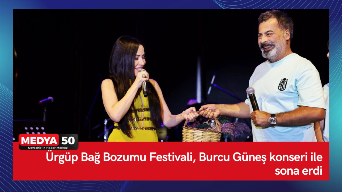 &Uuml;rg&uuml;p Bağ Bozumu Festivali, Burcu G&uuml;neş konseri ile sona erdi